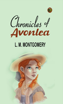 Chronicles of Avonlea(Paperback, L. M. Montgomery)