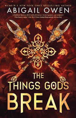 The Things Gods Break(English, Paperback, Owen Abigail)