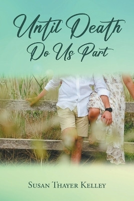 Until Death Do Us Part(English, Paperback, Kelley Susan Thayer)