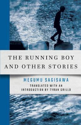 The Running Boy and Other Stories(English, Electronic book text, Sagisawa Megumu)