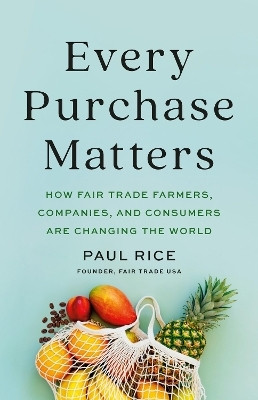 Every Purchase Matters(English, Hardcover, Rice Paul)