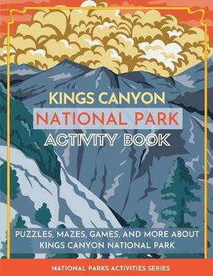 Kings Canyon National Park Activity Book(English, Paperback, Little Bison Press)