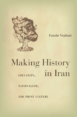 Making History in Iran(English, Electronic book text, Vejdani Farzin)