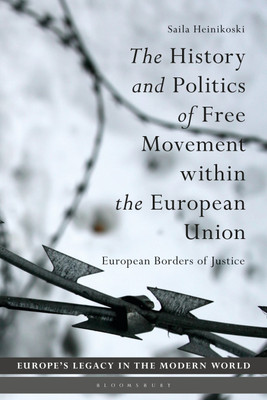 The History and Politics of Free Movement within the European Union(English, Paperback, Heinikoski Saila Dr)