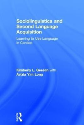 Sociolinguistics and Second Language Acquisition(English, Hardcover, Geeslin Kimberly L.)