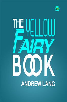 The Yellow Fairy Book(Paperback, Andrew Lang)