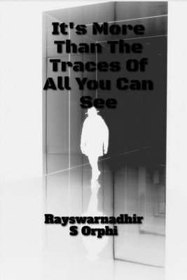 It Is More Than The Traces Of All You Can See!!(English, Paperback, S Rayswarnadhir)