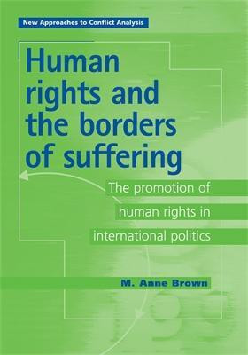 Human Rights and the Borders of Suffering(English, Hardcover, Brown Anne)