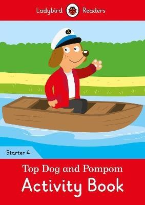 Top Dog and Pompom Activity Book - Ladybird Readers Starter Level 4(English, Paperback, Ladybird)