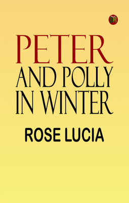 Peter and Polly in Winter(Paperback, Rose Lucia)