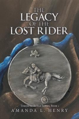 The Legacy of the Lost Rider(English, Paperback, Henry Amanda L)
