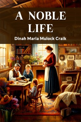 A Noble Life(Paperback, Dinah Maria Mulock Craik)