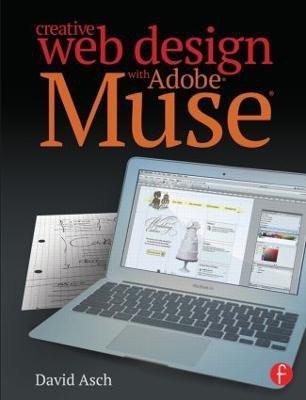 Creative Web Design with Adobe Muse(English, Paperback, Asch David)