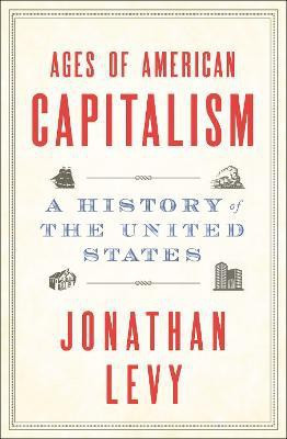 Ages of American Capitalism(English, Hardcover, Levy Jonathan)