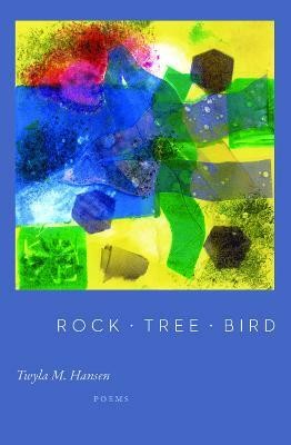 Rock Tree Bird(English, Paperback, Hansen Twyla M.)