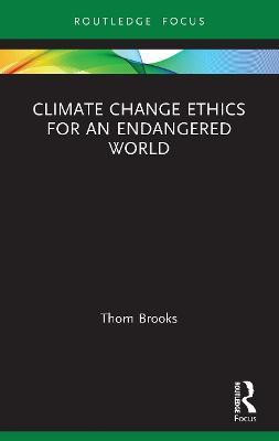 Climate Change Ethics for an Endangered World(English, Paperback, Brooks Thom)
