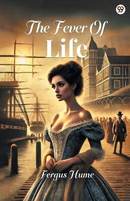 The Fever Of Life (Edition1)(English, Paperback, Hume Fergus)