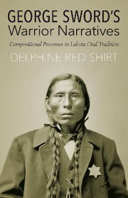 George Sword's Warrior Narratives(English, Paperback, Red Shirt Delphine)