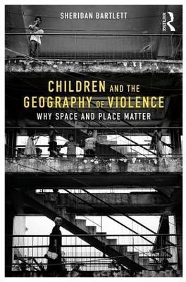 Children and the Geography of Violence(English, Paperback, Bartlett Sheridan)