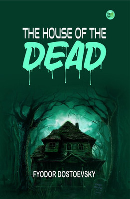 The House of the Dead(Paperback, Fyodor Dostoevsky)