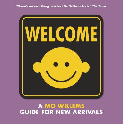 Welcome: A Mo Willems Guide for New Arrivals(English, Hardcover, Willems Mo)