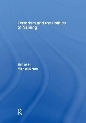 Terrorism and the Politics of Naming(English, Paperback, unknown)