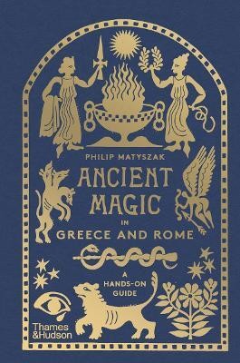 Ancient Magic in Greece and Rome(English, Hardcover, Matyszak Philip)