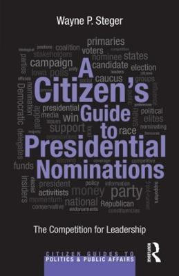 A Citizen's Guide to Presidential Nominations(English, Paperback, Steger Wayne P.)