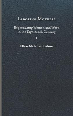 Laboring Mothers(English, Hardcover, Ledoux Ellen Malenas)