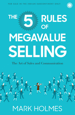 The 5 rules of mega value selling(English, Paperback, Holmes Mark)