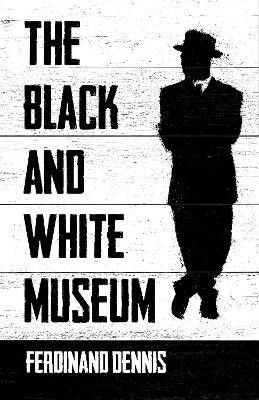 The Black and White Museum(English, Paperback, Dennis Ferdinand)