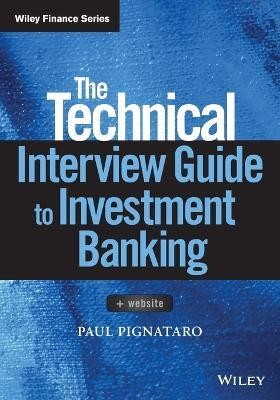 The Technical Interview Guide to Investment Banking, + Website(English, Paperback, Pignataro Paul)