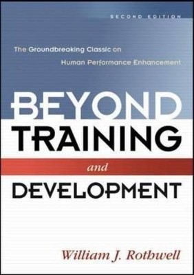 Beyond Training and Development(English, Hardcover, Rothwell)