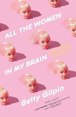 All the Women in My Brain(English, Paperback, Gilpin Betty)