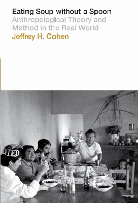 Eating Soup Without a Spoon(English, Paperback, Cohen Jeffrey H.)