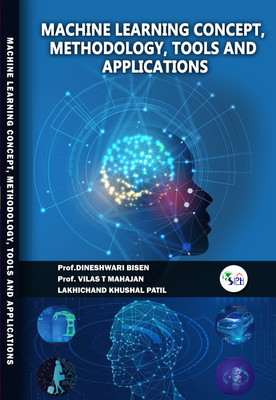 Machine Learning Concept, Methodology,
Tools and Applications(Paperback, Dineshwari Bisen, Prof. Vilas T Mahajan, Lakhichand Khushal Patil)