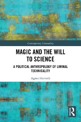 Magic and the Will to Science(English, Paperback, Horvath Agnes)