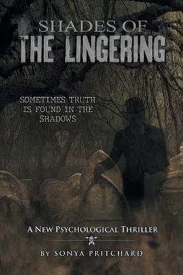 Shades of the Lingering(English, Paperback, Pritchard Sonya)