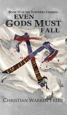 Even Gods Must Fall(English, Hardcover, Freed Christian Warren)