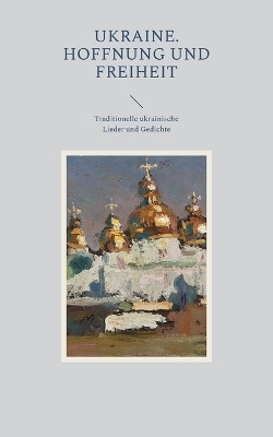 Ukraine. Hoffnung und Freiheit(German, Paperback, unknown)
