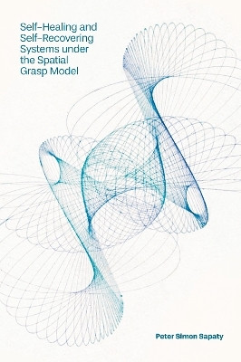 Self-Healing and Self-Recovering Systems under the Spatial Grasp Model(English, Hardcover, Sapaty Peter Simon)