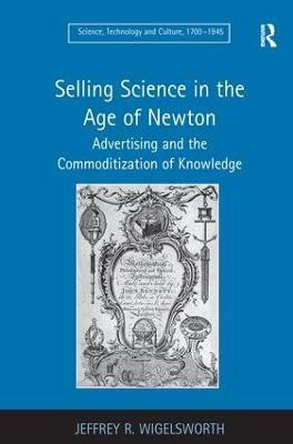 Selling Science in the Age of Newton(English, Hardcover, Wigelsworth Jeffrey R.)