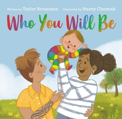 Who You Will Be(English, Hardcover, Rouanzion Taylor)