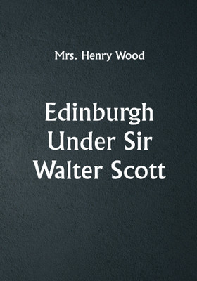 Edinburgh Under Sir Walter Scott(Paperback, W. T. Fyfe)