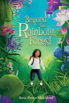 Beyond the Rainbow Forest(English, Paperback, Perez-Makhlouf Siria)