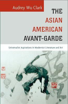 The Asian American Avant-Garde(English, Paperback, Clark Audrey Wu)