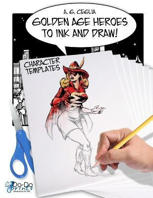 Golden Age Heroes to Ink and Draw! Character Templates(English, Paperback, Ceglia A. G.)