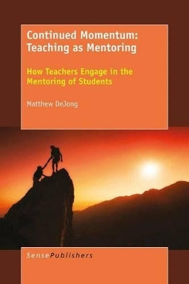 Continued Momentum: Teaching as Mentoring(English, Electronic book text, DeJong Matthew)