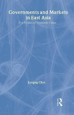 Governments and Markets in East Asia(English, Hardcover, Choi Jungug)