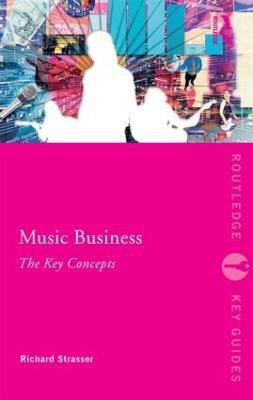 Music Business: The Key Concepts(English, Paperback, Strasser Richard)